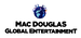 Mac Douglas Global Entertainment